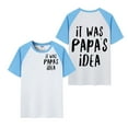 thumbnail image 2 of Kids T-Shirts For Boys Girls Unisex Top Short Sleeved It Was Papa‘S Idea Fun Print T Shirt For Children 3 To 13 Years, 2 of 4