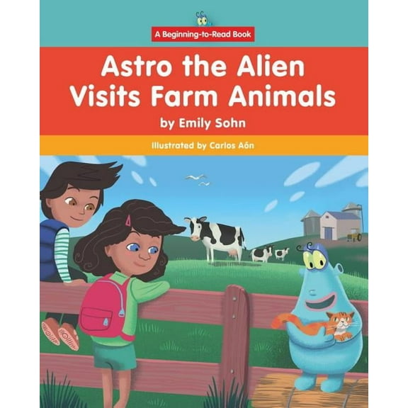 Beginning-To-Read, Astro the Alien: Astro the Alien Visits Farm Animals (Paperback)
