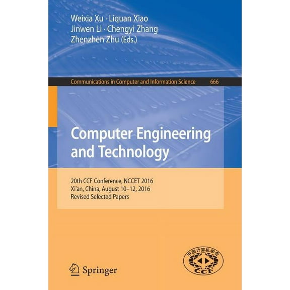 Communications in Computer and Informati Computer Engineering and Technology: 20th Ccf Conference, Nccet 2016, Xi'an, China, August 10-12, 2016, Revised Selected, Book 666, (Paperback)