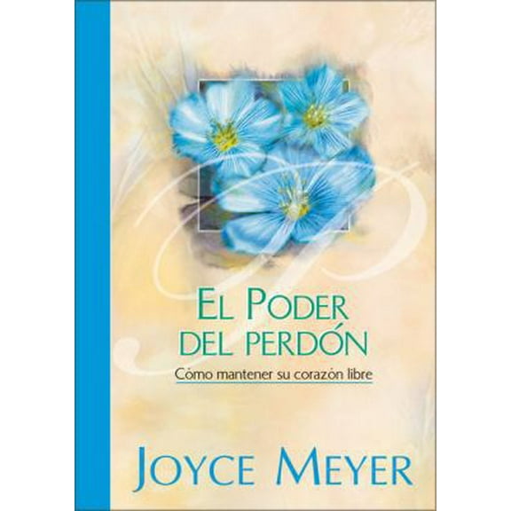 Pre-Owned Poder del Perdon, El [Hardcover] by Meyer, Joyce (Hardcover) 9875570826 9789875570825