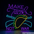 thumbnail image 3 of Craftnamesign Make Tacos Not War Neon Light For Wall Decor, Restaurant LED Wall Sign, 3 of 5