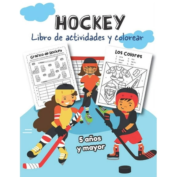 Hockey Libro de Actividades y Colorear 5 años y mayor: Abecedario, Sopa de letras, Numeros, Contar y mas actividades educacionales (Paperback)