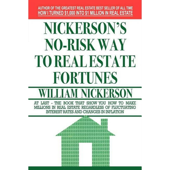 Nickerson's No-Risk Way to Real Estate Fortunes, (Paperback)