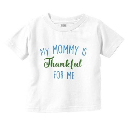 

Cute My Mommy is Thankful for Me Youth T Shirt Tee Girls Infant Toddler Brisco Brands 6M