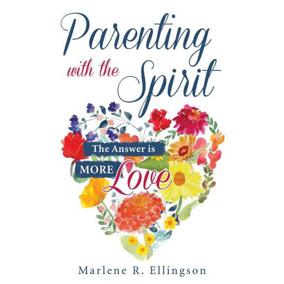 Parenting with the Spirit: The Answer Is More Love (Paperback)
