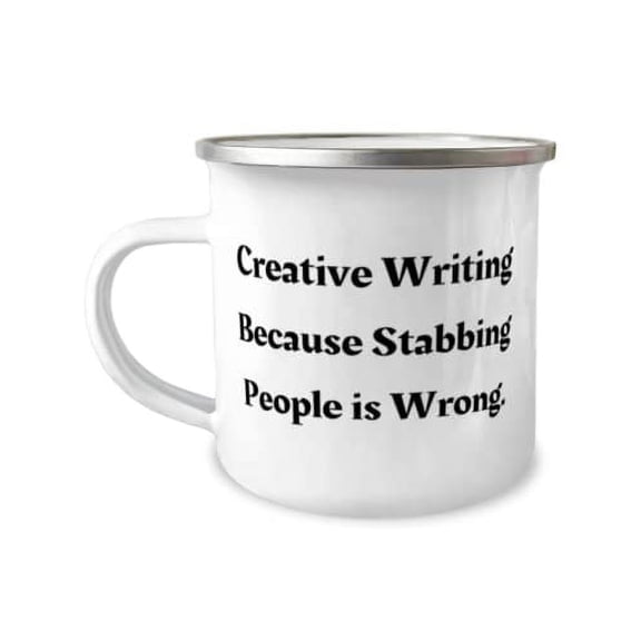 Creative Writing Because Stabbing People is Wrong. 12oz Camper Mug, Creative Writing, Beautiful Gifts For Creative Writing