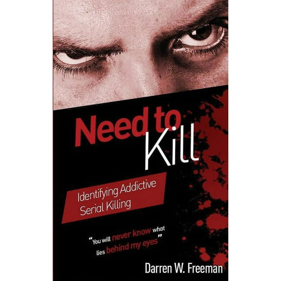 Need to Kill: Identifying Addictive Serial Killing, (Paperback)