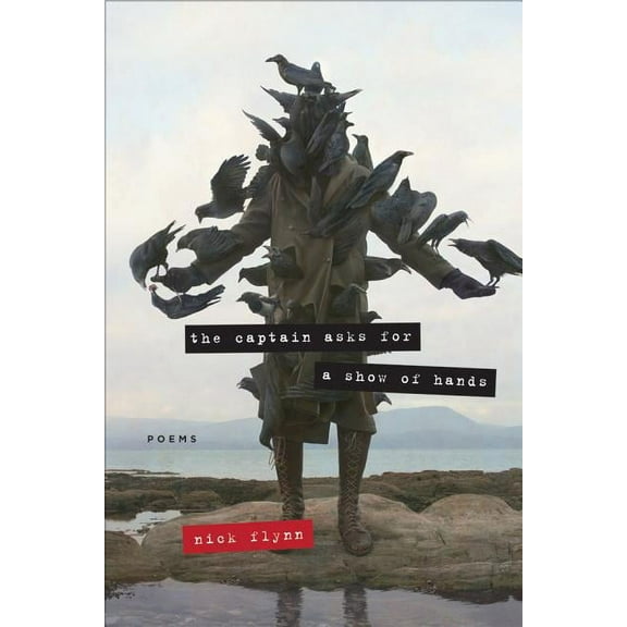 The Captain Asks for a Show of Hands: Poems