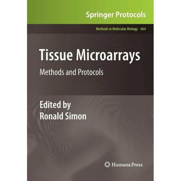 Methods in Molecular Biology Tissue Microarrays: Methods and Protocols, Book 664, (Paperback)