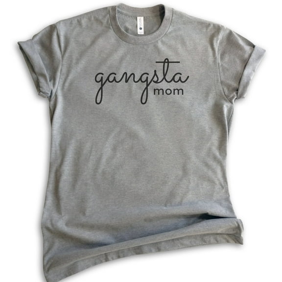 Gangsta Mom Shirt, Unisex Women's Shirt, Gangsta Shirt, Mom Shirt, Sassy Mom Shirt, Dark Heather Gray, Medium