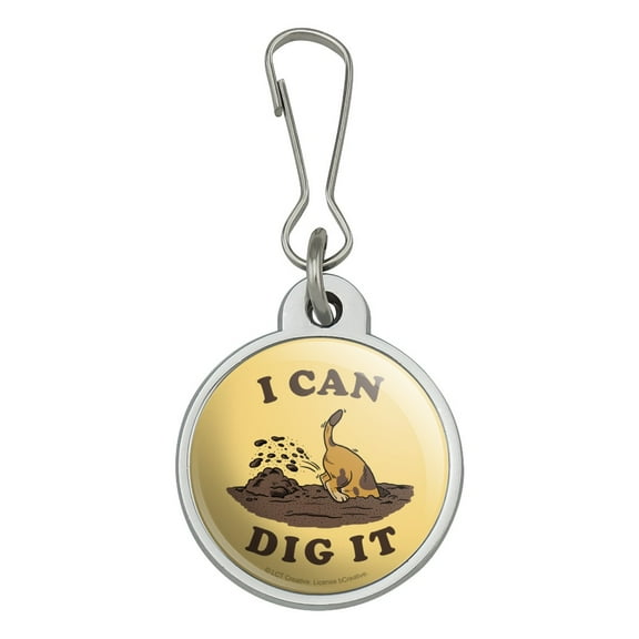 I Can Dig It Dog Funny Humor Jacket Handbag Purse Luggage Backpack Zipper Pull Charm