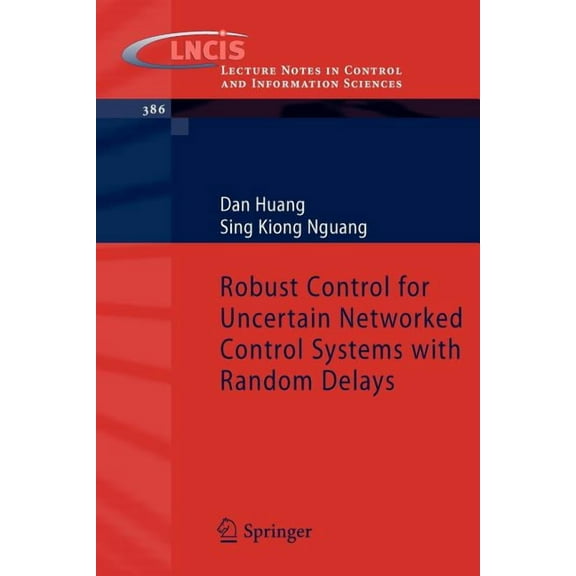 Lecture Notes in Control and Information Robust Control for Uncertain Networked Control Systems with Random Delays, Book 386, (Paperback)