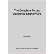 The Complete Potter: Decorated Earthenware [Hardcover - Used]