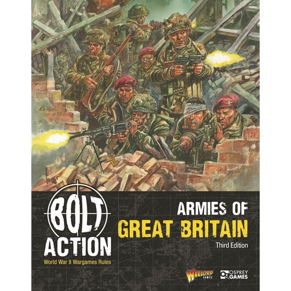 Bolt Action Bolt Action: Armies of Great Britain: Third Edition, Book 45, (Paperback)