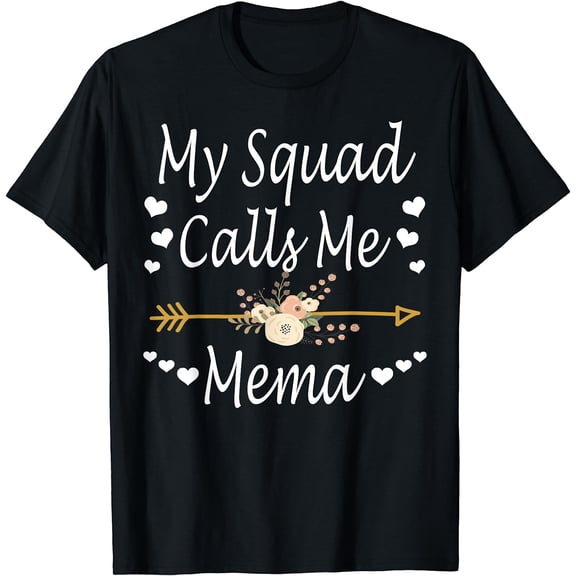 My Squad Calls Me Mema Mothers Day Gifts T-Shirt Black Large