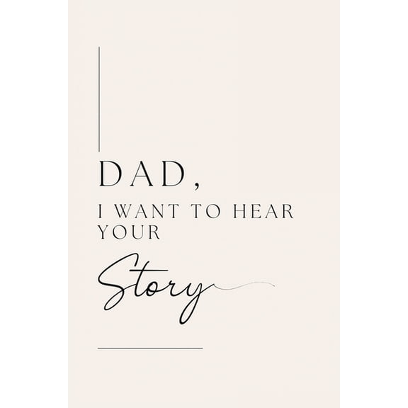 Dad, I want to hear your story, (Paperback)