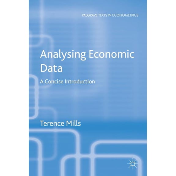 Palgrave Texts in Econometrics Analysing Economic Data: A Concise Introduction, (Hardcover)