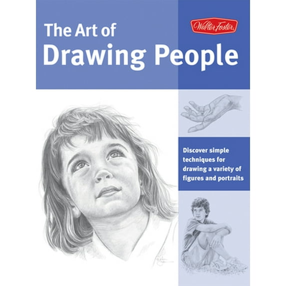 Pre-Owned The Art of Drawing People: Discover Simple Techniques for Drawing a Variety of Figures and Portraits (Paperback) 1600580696 9781600580697