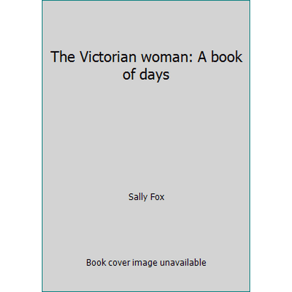 Pre-Owned The Victorian woman: A book of days (Hardcover) 0821216465 9780821216460