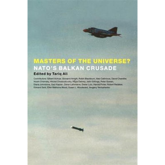 Pre-Owned Masters of the Universe? : Nato's Balkan Crusade (Paperback)