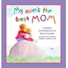My Mom's the Best Mom - Hardcover