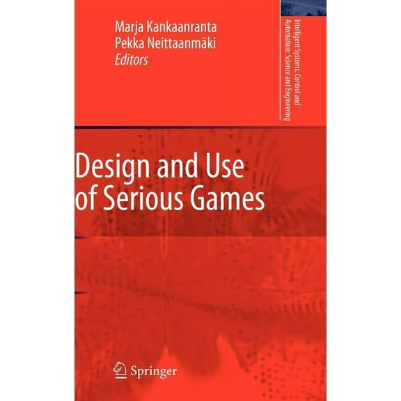 Intelligent Systems, Control and Automat Design and Use of Serious Games, Book 37, (Hardcover)