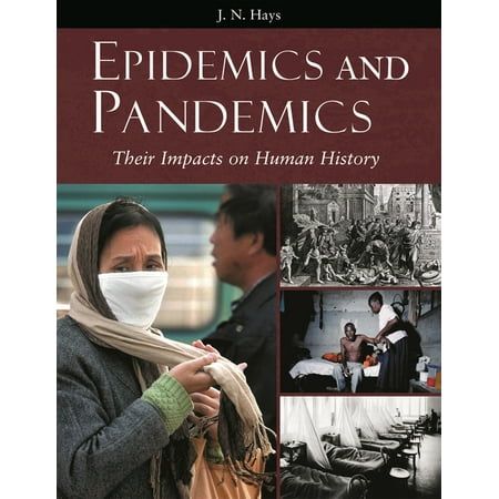 UPC: 9781851096589 | Epidemics and Pandemics: Their Impacts on Human History (Hardcover)