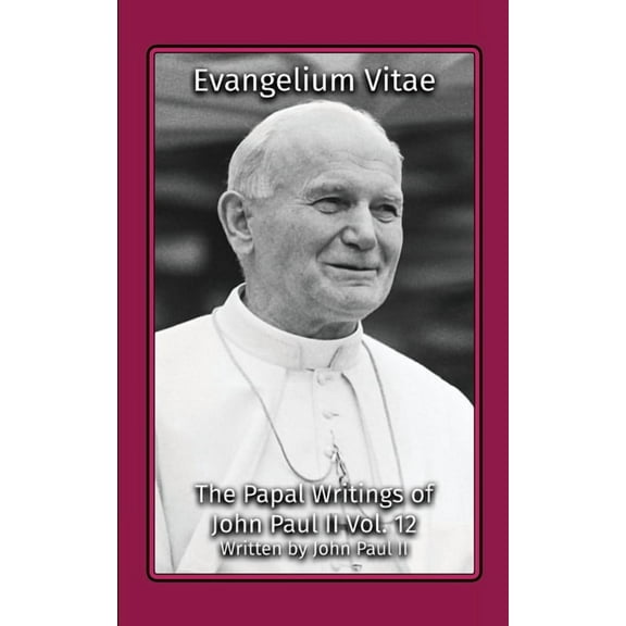 The Papal Writings of John Paul II Evangelium Vitae, Book 12, (Paperback)