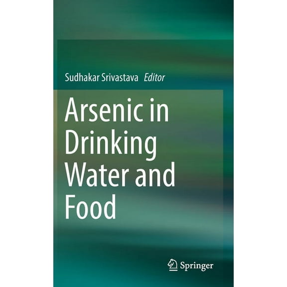 Arsenic in Drinking Water and Food, (Hardcover)