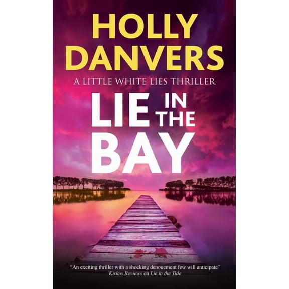 Little White Lies Thriller Lie in the Bay, Book 2, (Hardcover)