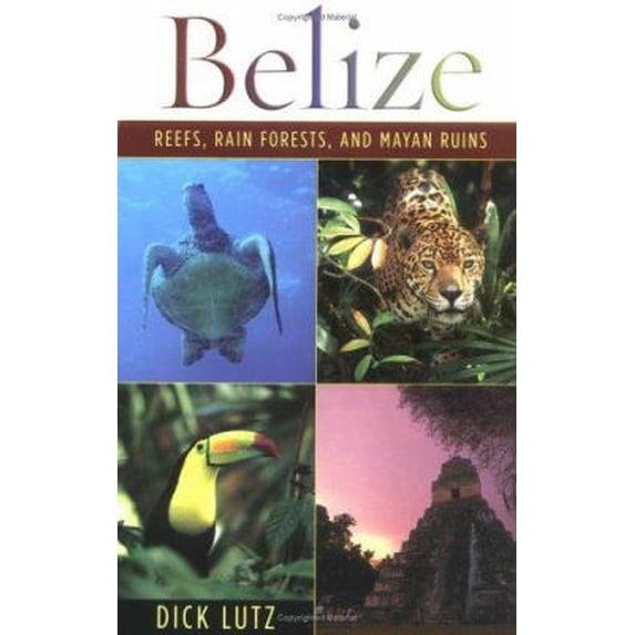 Pre-Owned Belize: Reefs, Rain Forests, and Mayan Ruins (Paperback) 0931625424 9780931625428