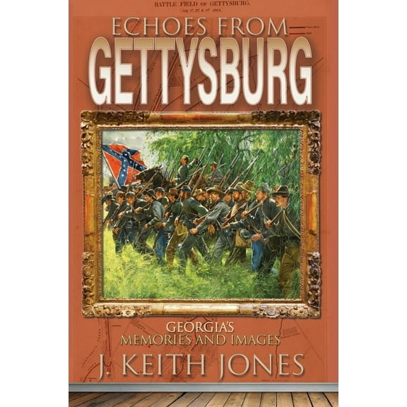Echoes From Gettysburg: Georgia's Memories and Images, (Paperback)