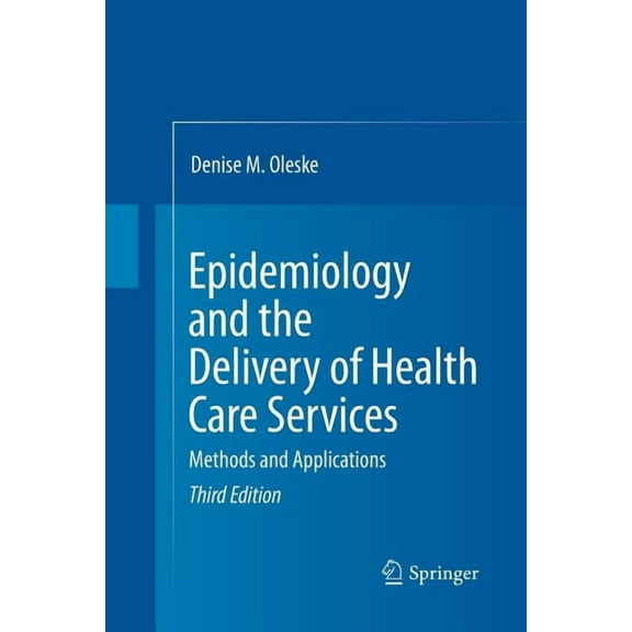 Epidemiology and the Delivery of Health Care Services: Methods and Applications, (Paperback)