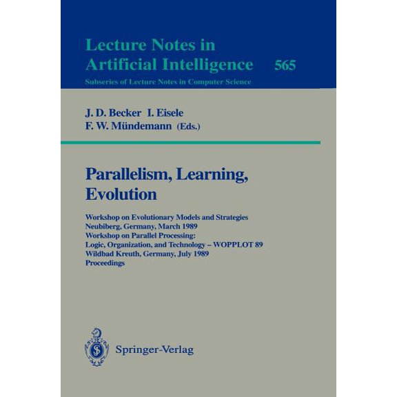 Parallelism, Learning, Evolution: Workshop on Evolutionary Models and Strategies, Neubiberg, Germany, March 10-11, 1989., (Paperback)