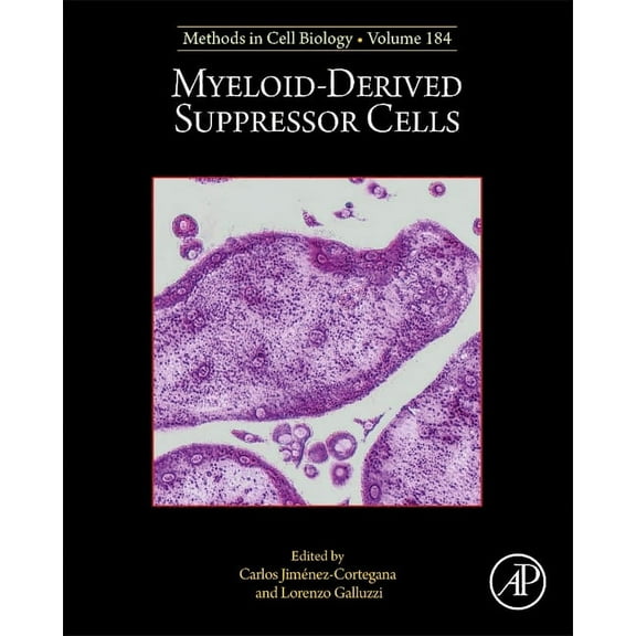 Methods in Cell Biology Myeloid-Derived Suppressor Cells: Volume 184, Book 184, (Hardcover)