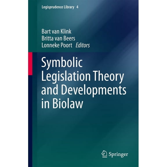 Legisprudence Library Symbolic Legislation Theory and Developments in Biolaw, Book 4, (Hardcover)