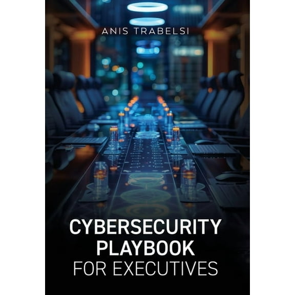 Cybersecurity Playbook for Executives, (Hardcover)