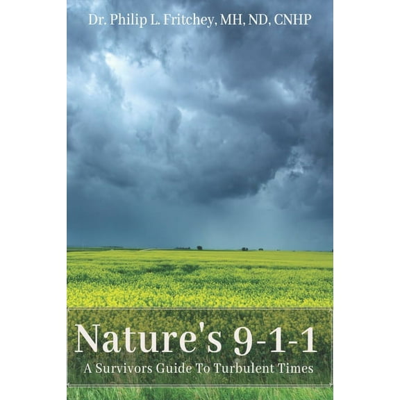Nature's 9-1-1: A Survivors Guide to Turbulent Times, (Paperback)