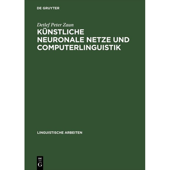 Linguistische Arbeiten Künstliche neuronale Netze und Computerlinguistik, Book 406, (Hardcover)