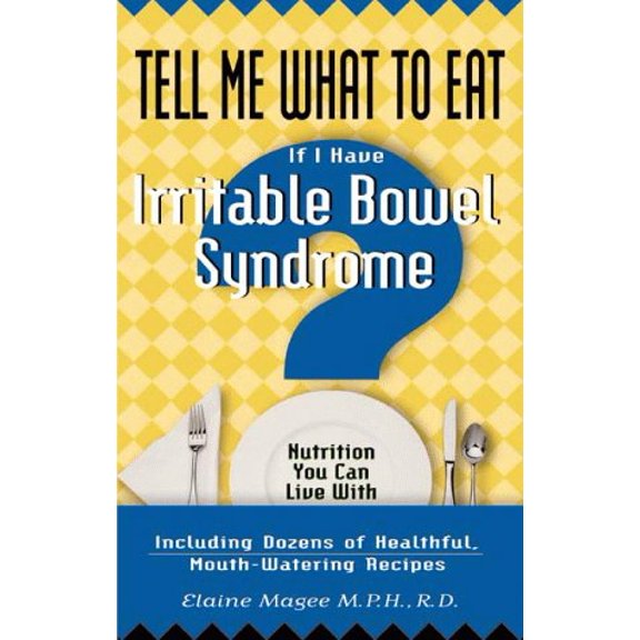 Pre-Owned Tell Me What to Eat If I Have Irritable Bowel Syndrome: Nutrition You Can Live with (Paperback) by Elaine Moquette-Magee