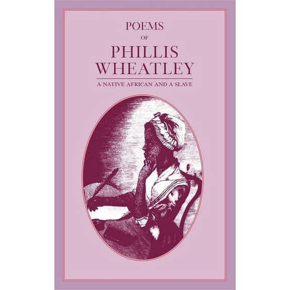 Applewood Books Poems of Phillis Wheatley, (Paperback)