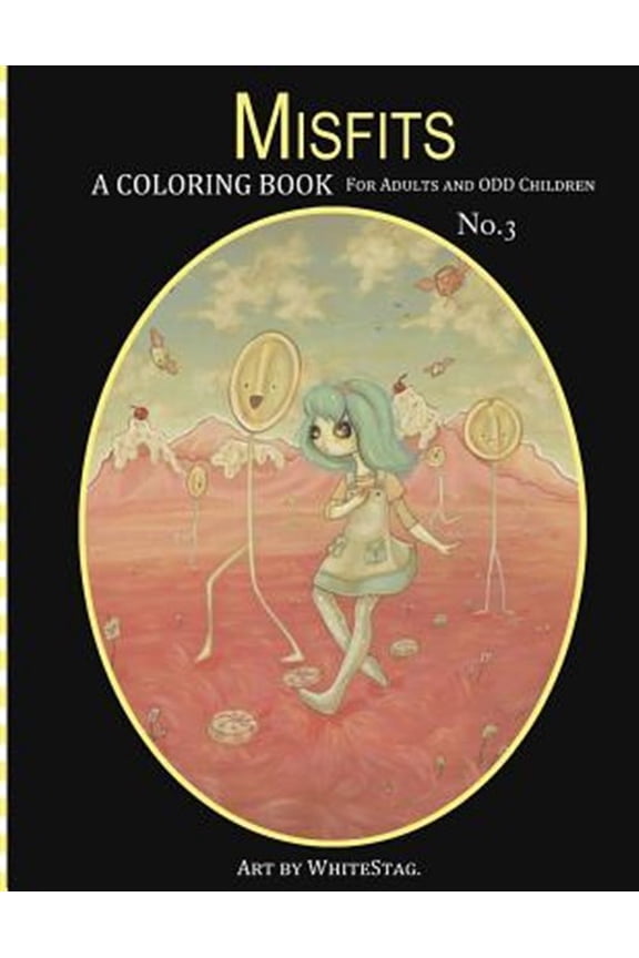Pre-Owned Misfits a Coloring Book for Adults and Odd Children Art by White Stag: Volume 3