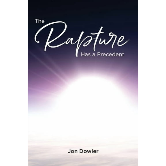 The Rapture Has A Precedent (Paperback)