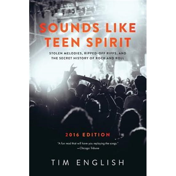 Pre-Owned Sounds Like Teen Spirit: Stolen Melodies, Ripped-off Riffs, and the Secret History of Rock and Roll Paperback