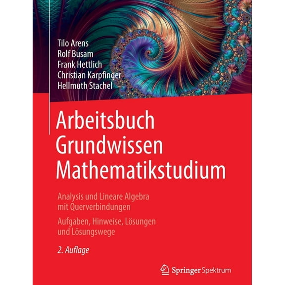 Arbeitsbuch Grundwissen Mathematikstudium - Analysis Und Lineare Algebra Mit Querverbindungen: Aufgaben, Hinweise, LÃ¶sun, (Paperback)