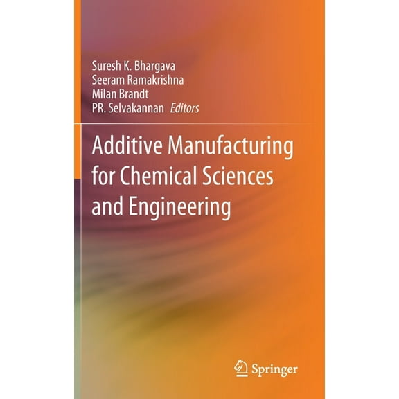 Additive Manufacturing for Chemical Sciences and Engineering, (Hardcover)