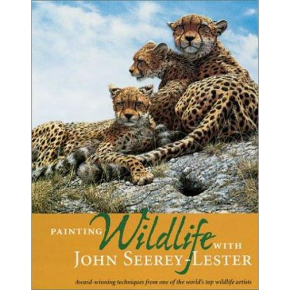 Pre-Owned Painting Wildlife With John Seerey-Lester (Hardcover) 1581802420 9781581802429