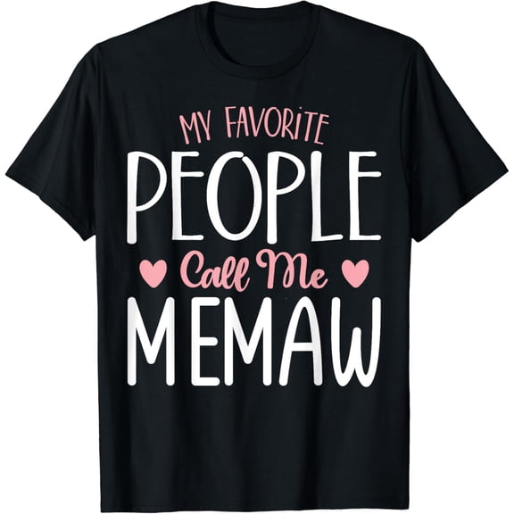 Funny My Favorite People Call Me Memaw Graphic T-Shirt Women Grandma Mother’s Day Gift Casual Short Sleeve Tee
