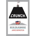 thumbnail image 1 of Crunch: Why Do I Feel So Squeezed? (And Other Unsolved Economic Mysteries), 1 of 1