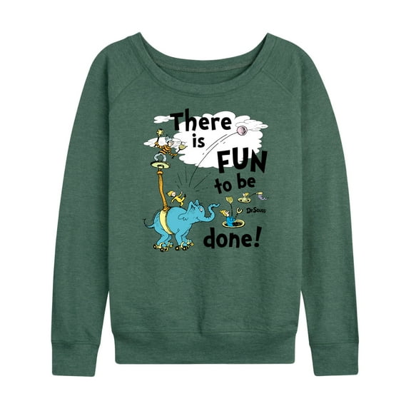 Dr. Seuss - Fun To Be Done - Women's Lightweight French Terry Long Sleeve Shirt